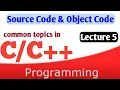 Lecture 5 Source code Object code in Programming Language in urdu