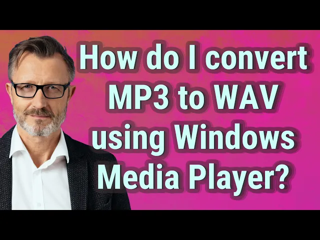 Download MP3 How do I convert MP3 to WAV using Windows Media Player?