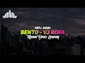 Download Lagu BENTO - VJ ROFA • REMIX LAMPUNG VIRAL TERBARU YANG KALIAN CARI‼️