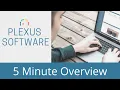 Plexus Software 5 Min Overview
