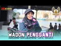 Download Lagu WADON PENGGANTI VOC. DEVI MANUAL | ANGGA PUTRA | SHOW CEMARA WETAN - CANTIGI - INDRAMAYU
