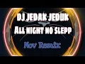 Download Lagu DJ JEDAK JEDUK TIKTOK ( All night , no sleep )