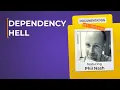 Dependency Hell Documentation Not Included presented by DNI Stream
