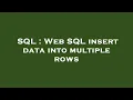 SQL Web SQL insert data into multiple rows