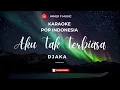 Download Lagu AKU TAK TERBIASA - DJAKA | KARAOKE LAGU POP INDO | MINER F MUSIC