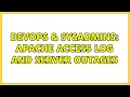 DevOps SysAdmins Apache access log and server outages 3 Solutions
