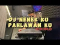 Lagu DJ NENEK KU PAHLAWAN KU COVER KENDANG DTX
