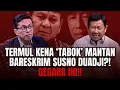 Download Lagu TERMUL KENA ‘TABOK’ MANTAN BARESKRIM SUSNO DUADJI?! GEGARA INI!