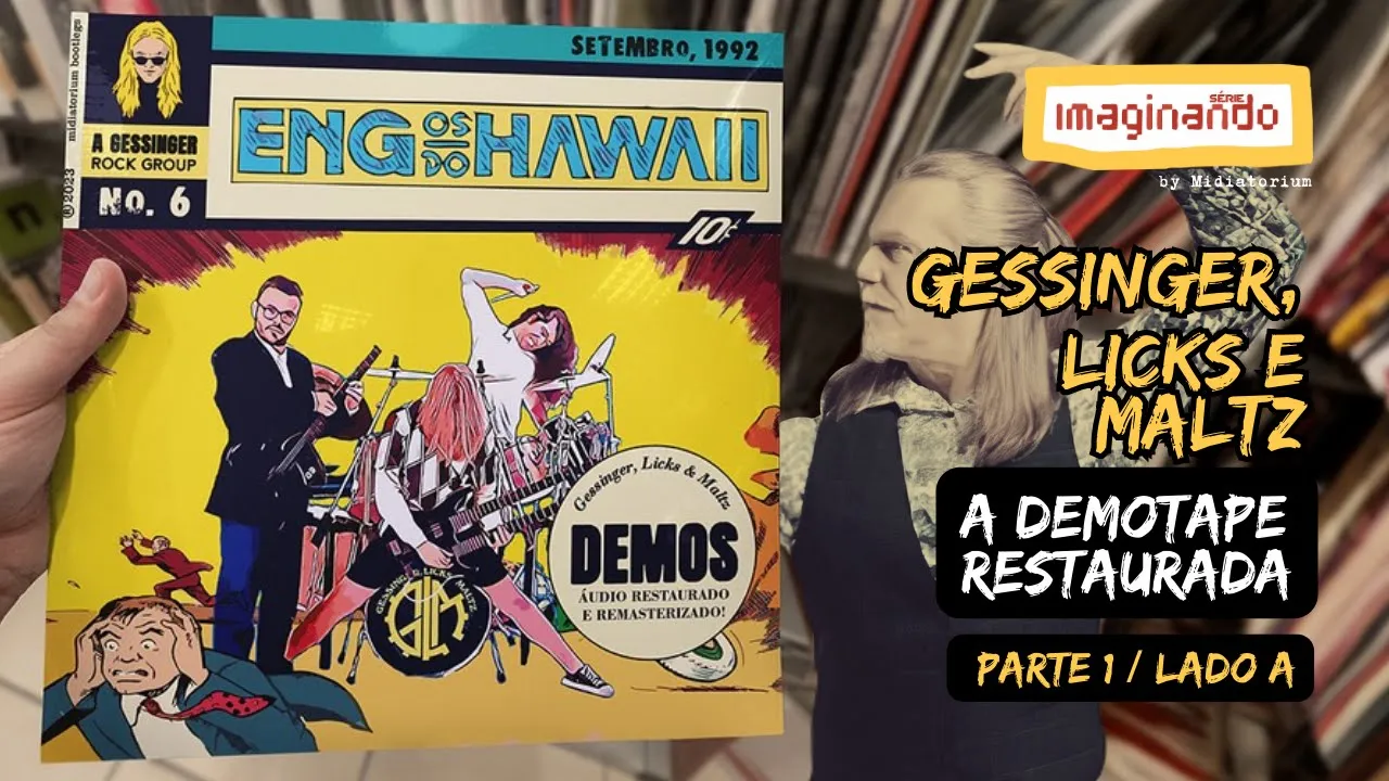 Gessinger, Licks e Maltz: restauramos a demotape | PARTE 1 / LADO A