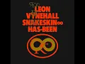 Snakeskin ∞ Has-Been (Edit)
