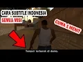 CARA UBAH SUBTITLE GTA SA MENJADI INDONESIA (SEMUA MISI) - PC