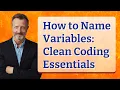 How to Name Variables Clean Coding Essentials