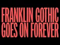 Franklin Gothic Goes on Forever with Nick Sherman