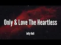Jelly Roll - Only Love The Heartless Song