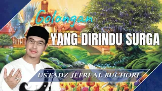 Download Golongan Yang Dirindu Surga - Ceramah Ustad Jefri Al Buchori (Uje) MP3