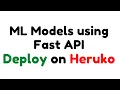 Fast API Machine Learning Model Deploy on Heruko