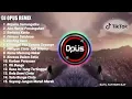 Lagu kumpulan lagu DJ opus remix | Full album DJ opus, lagu viral tik tok terbaru part 4