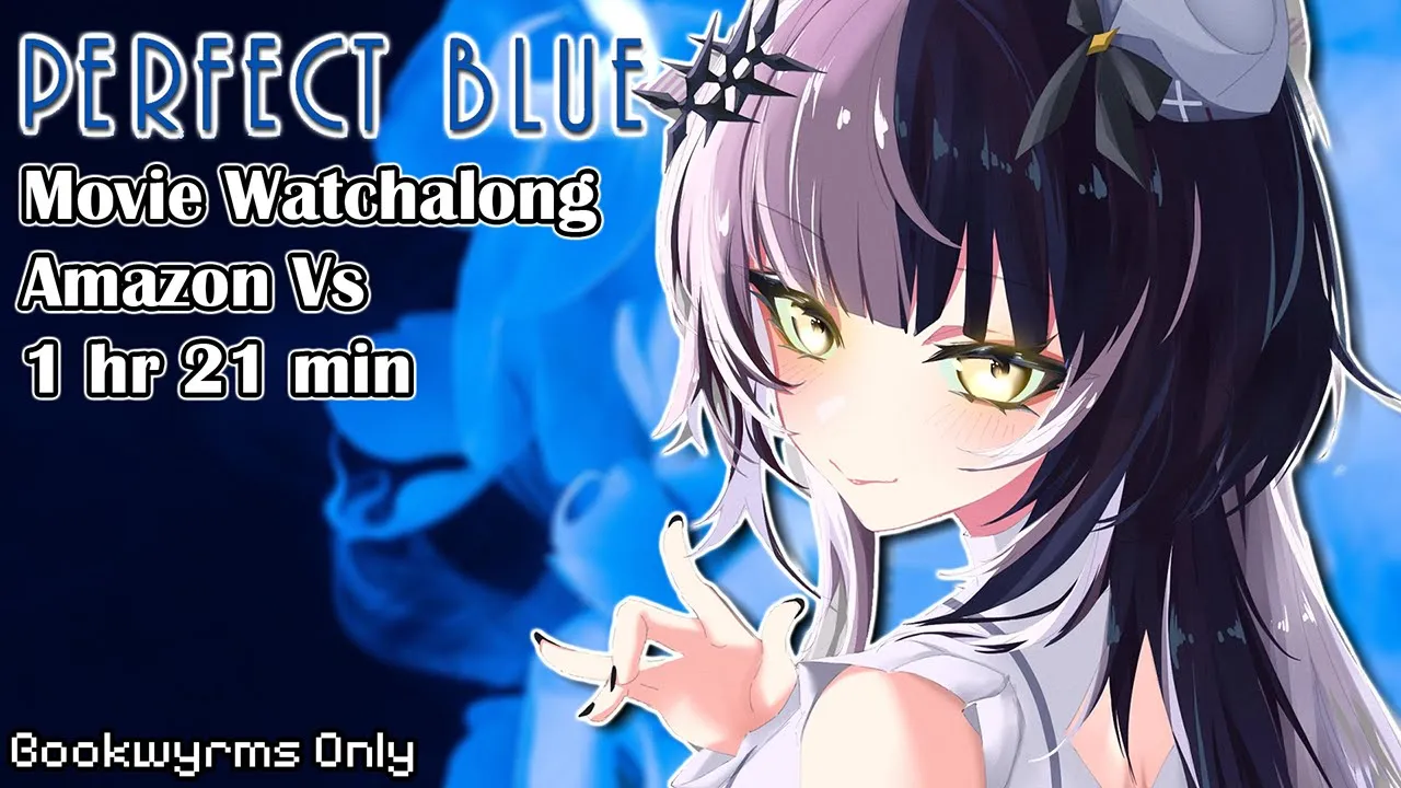 Perfect Blue Watchalong | 1hr 21m Amazon Edition 【Members Only】