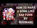 Lagu [FLP] HOW I EASILY MADE A SONG LIKE SAD FUNK by SEKIMANE, MEMPHX in FL STUDIO