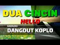 DUA CINCIN - HELLO - KARAOKE DANGDUT KOPLO
