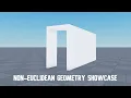 A Non Euclidean Roblox Showcase