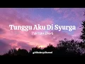 Download Lagu Tunggu Aku Di Surga - Tarzan Boys ( lirik )
