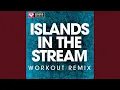 Download Lagu Islands in the Stream (Workout Remix)