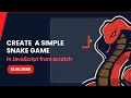 Create a Simple Snake Game in JavaScript Simple Game Asmr