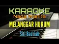 Download Lagu MELANGGAR HUKUM / KARAOKE (Siti Badriah)
