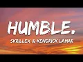 Kendrick Lamar - HUMBLE. (Skrillex Remix) (Lyrics)
