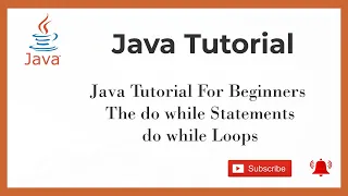 Java Tutorial For Beginners The do while Statements do while Loops