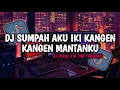 Download Lagu DJ SUMPAH AKU IKI KANGEN KANGEN MANTANKU || DJ GAGAL MOVE ON VIRAL TIK TOK TERBARU