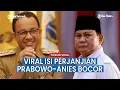Ada Perjanjian Anies ke Prabowo soal Pilpres, Janji Tak Maju