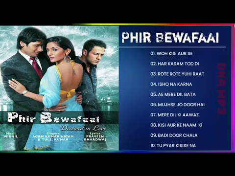 Download MP3 Phir bewafai all song || Phir bewafai jubox ((2007)) agam kumar फिर बेवफाई आल सांग((DKR MP3))