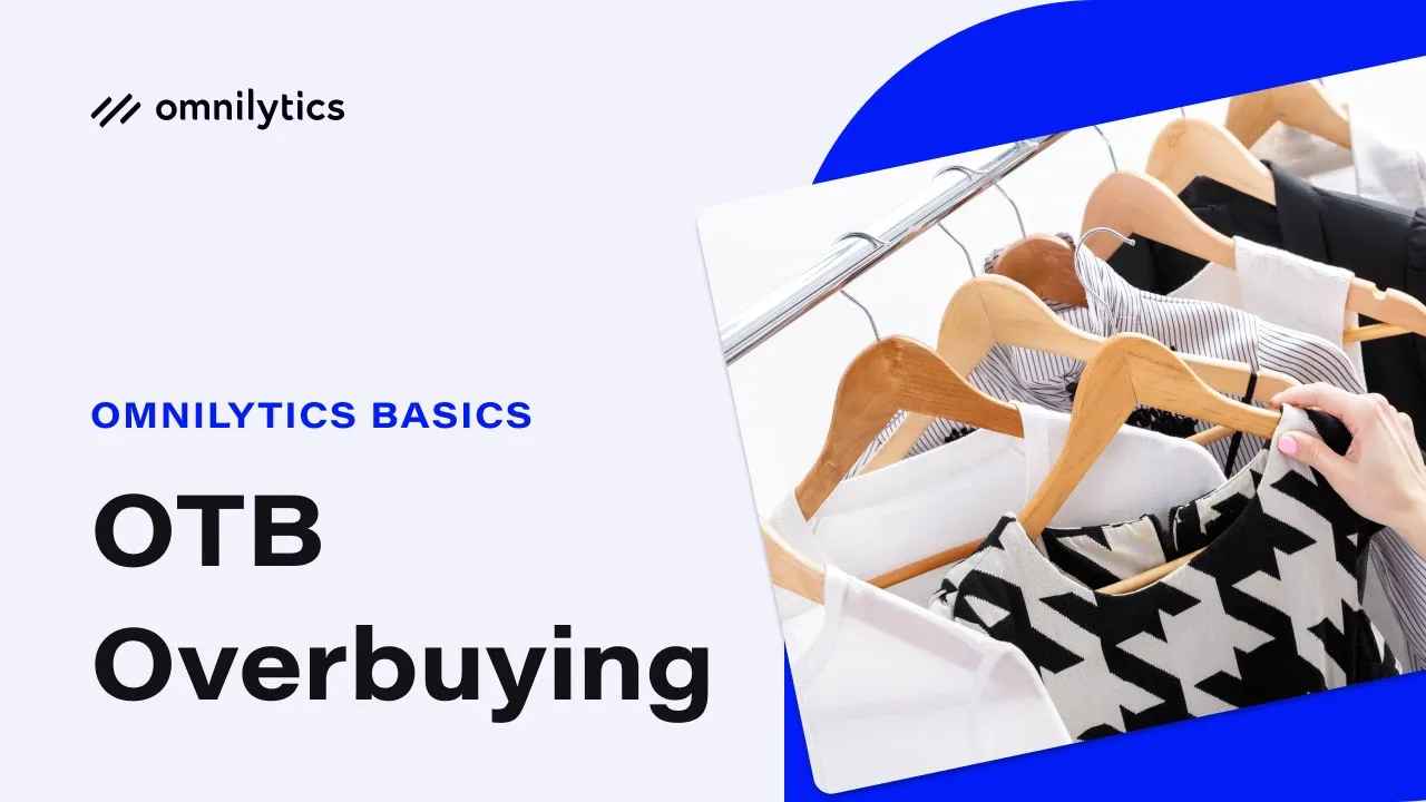 Stocking Fashion Products: How To Optimise OTB - Overbuying | Omnilytics Dashboard