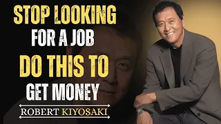 When A MILLIONAIRE Decides To Teach You HOW TO MAKE MONEY DON T LOOK FOR A JOB Robert Kiyosaki 