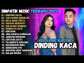 Download Lagu DINDING KACA- TAK HARUS MEMILIKI - RELA DEMI CINTA - SIMPATIK MUSIC TERBARU 2024 FULL ALBUM