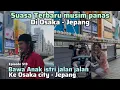 Download Lagu Tetap ramai turis di osaka jepang walaupun cuaca musim panas