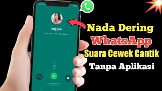 Download Cara Membuat Nada Dering Panggilan WhatsApp Menjadi Suara Cewek Cantik MP3