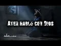 Ayer Hable Con Dios - (Video Oficial) | Corridos Cristianos |  Siervo Tumbado