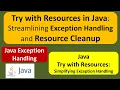 Try with Resources in Java Streamlining Exception Handling and Resource Cleanup