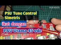 Download Lagu PSU SIMETRIS TUNE CONTROL ikut dengan PSU UTAMA 45vdc