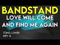 Bandstand - Love Will Come And Find Me Again - Karaoke Instrumental - Lower