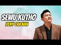 Download Lagu SEWU KUTHO - DENY CAKNAN (LIRIK) #denycaknan #sewukutho #lirik