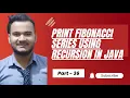 Print Fibonacci series using recursion in Java