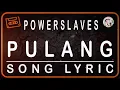 Download Lagu POWERSLAVES - PULANG - LYRIC