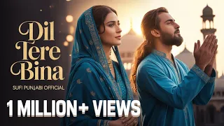 dil tere bina a sufi melody that will touch your heart sufi song sufi punjabi 