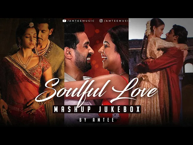 Download MP3 Soulful Love Mashup | Jukebox | Amtee | Bollywood Lofi