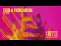 Tiësto & Vintage Culture - Coffee (Give Me Something) [IFK Remix]