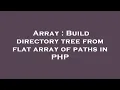 Array Build directory tree from flat array of paths in PHP